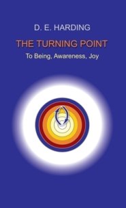 The Turning Point: to Being, Awareness, Joy