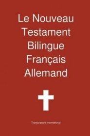 Nouveau Testament Bilingue, Franc Ais - Allemand