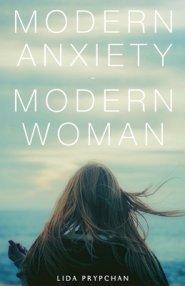 Modern Anxiety, Modern Woman