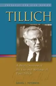 Tillich: A Brief Overview of the Life and Writings of Paul Tillich