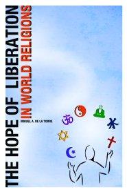 The Hope Of Liberation In World Religions