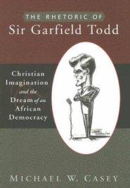 Rhetoric Of Sir Garfield Todd