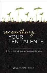 Unearthing Your Ten Talents: A Thomistic Guide to Spiritual Growth