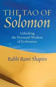 The Tao of Solomon: Unlocking the Perennial Wisdom of Ecclesiastes