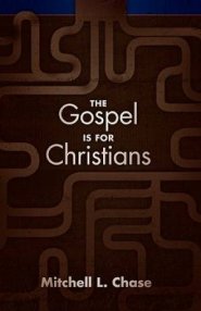 The Gospel Is for Christians