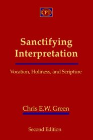 Sanctifying Interpretation: Vocation, Holiness, and Scripture