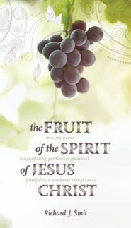 The Fruit of the Spirit of Jesus Christ