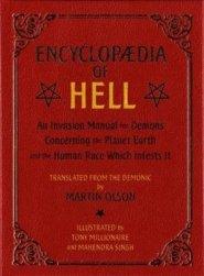 Encyclopaedia of Hell: An Invasion Manual for Demons Concerning the Planet Earth and the Human Race Which Infests It