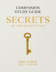 Secrets of the Secret Place: Companion Study Guide (Legacy Edition)