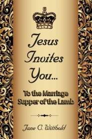 Jesus Invites You... To the Marriage Supper of the Lamb