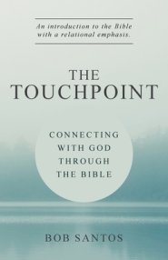 The TouchPoint: Connecting with God through the Bible