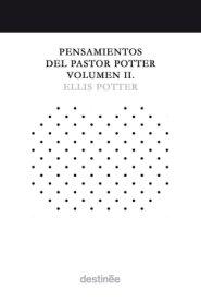 Pensamientos Del Pastor Potter Volumen Ii