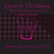 Queen in the Making Leader's Guide: 30 Week Bible Study for Teen Girls