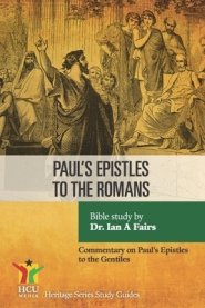 Paul's Epistle to the Romans: A Commentary on Paul's Epistle to the Romans