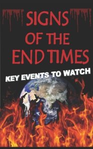 Signs of The End Times: Key Events To Watch