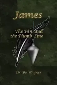 James: The Pen and the Plumb Line