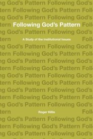 Following God's Pattern: A Study of the Institutional Issues