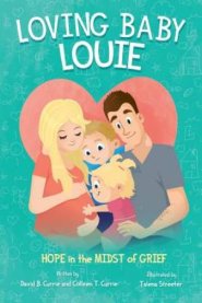 Loving Baby Louie:  Hope in the Midst of Grief