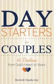 Day Starters for Couples: 45 Devotions from God's Heart to Yours