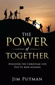 The Power of Together: Discover the Christian Life You've Been Missing