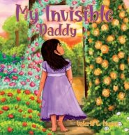 My Invisible Daddy: A Children's Book About God and His Love for Them