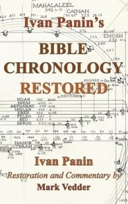 Ivan Panin's Bible Chronology Restored