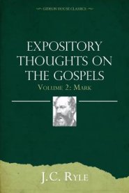 Expository Thoughts on the Gospels Volume 2: Mark