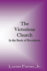 The Victorious Church: In the Book of Revelation