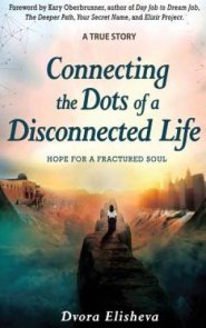 Connecting the Dots of a Disconnected Life: Hope for a Fractured Soul