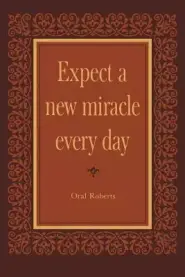 Expect a New Miracle Every Day