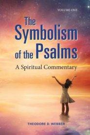 The Symbolism of the Psalms, Vol. 1: A Spiritual Commentary