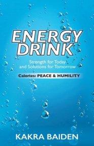 ENERGY DRINK : CALORIES : PEACE AND HUMILITY