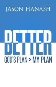 Better: God's Plan > My Plan