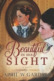 Beautiful in His Sight: a Christian WWI novel