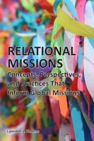 Relational Missions: Concepts, Perspectives, and Practices That Inform Global Missions