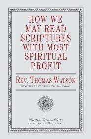 How We May Read Scriptures with Most Spiritual Profit