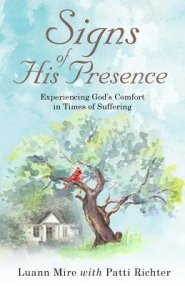 Signs of His Presence: Experiencing God's Comfort in Times of Suffering