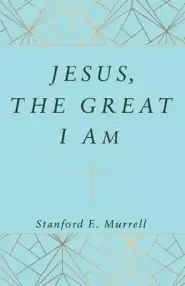 Jesus, The Great I AM