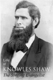 Life of Knowles Shaw, Singing Evangelist