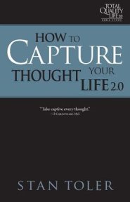 How to Capture Your Thought Life (Tql 2.0 Bible Study Series): Strategies for Purposeful Living