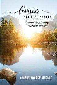 Grace for the Journey: A Widow's Walk through the Psalms with God