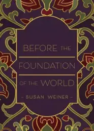 Before the Foundation of the World