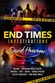 End-Times Investigations with David Heavener