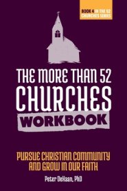 The More Than 52 Churches Workbook: Pursue Christian Community and Grow in Our Faith