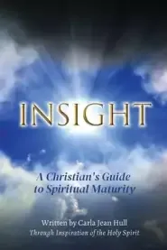 Insight: A Christian's Guide to Spiritual Maturity