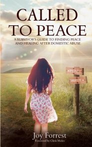 Called to Peace: A Survivor's Guide to Finding Peace and Healing After Domestic Abuse