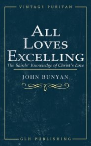 All Loves Excelling: The Saints' Knowledge of Christ's Love