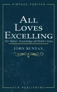 All Loves Excelling: The Saints' Knowledge of Christ's Love