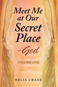 Meet Me at Our Secret Place: Volume One