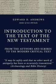 Introduction to the Text of the New Testament: From The Authors and Scribe to the Modern Critical Text